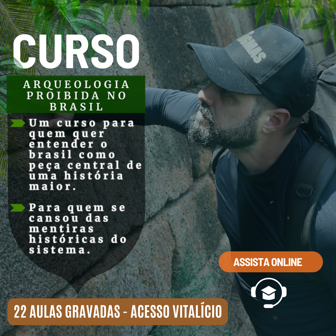 CURSO ARQUEOLOGIA PROIBIDA NO BRASIL
