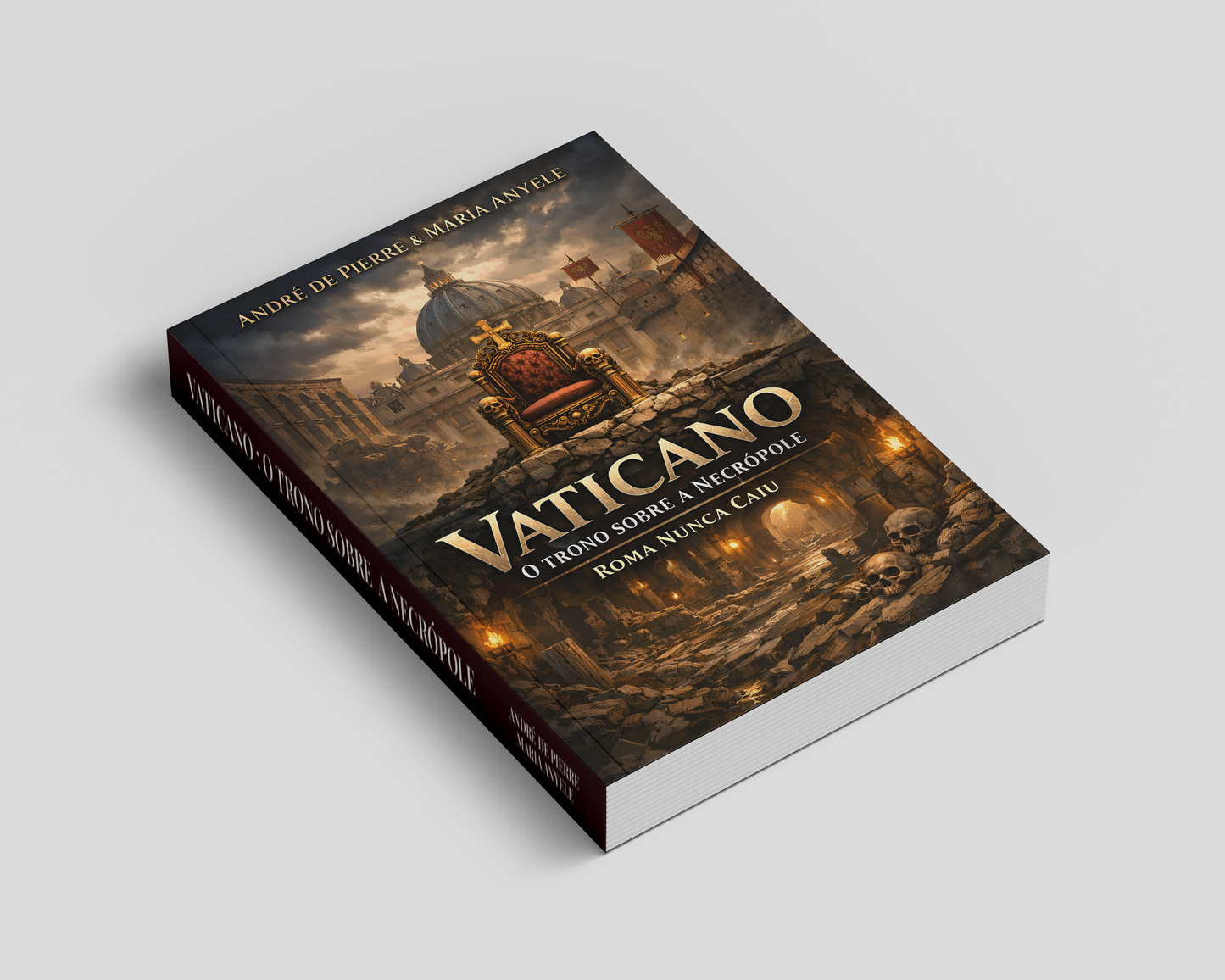 VATICANO: O TRONO SOBRE A NECRÓPOLE - ROMA NUNCA CAIU